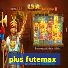 plus futemax