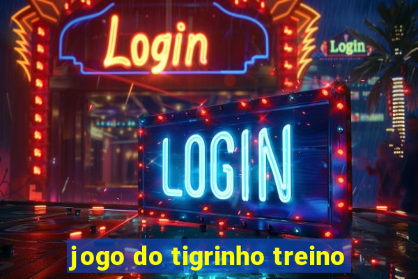 jogo do tigrinho treino