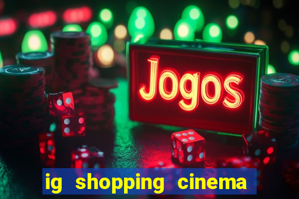 ig shopping cinema porto velho