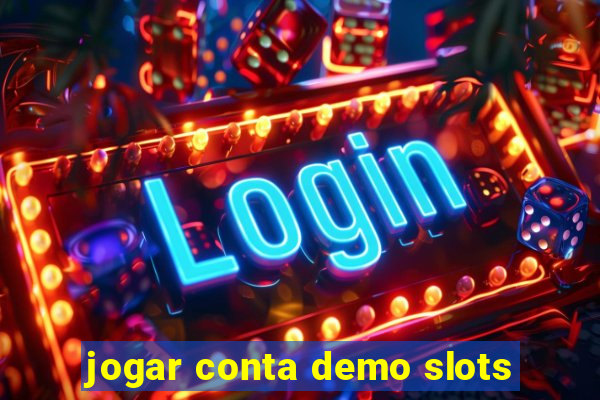 jogar conta demo slots