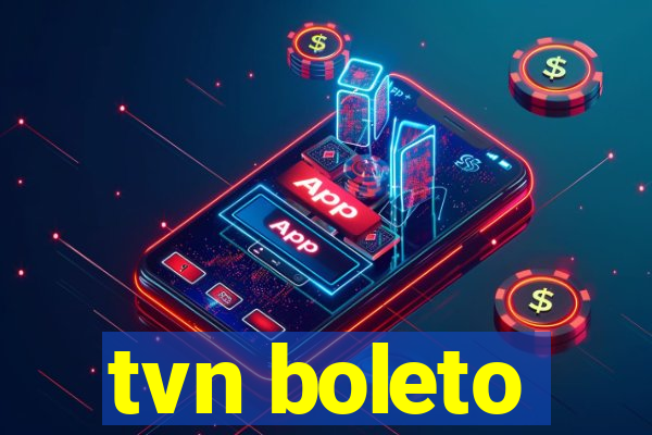 tvn boleto