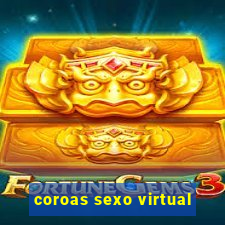 coroas sexo virtual