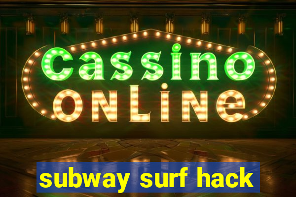 subway surf hack