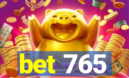 bet 765