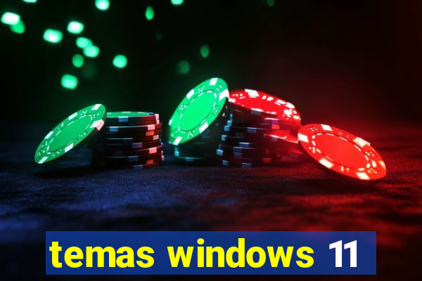 temas windows 11