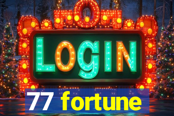 77 fortune