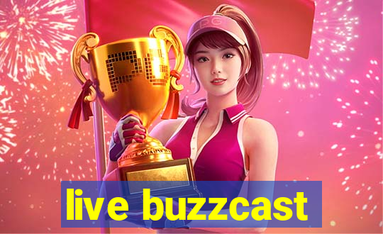 live buzzcast