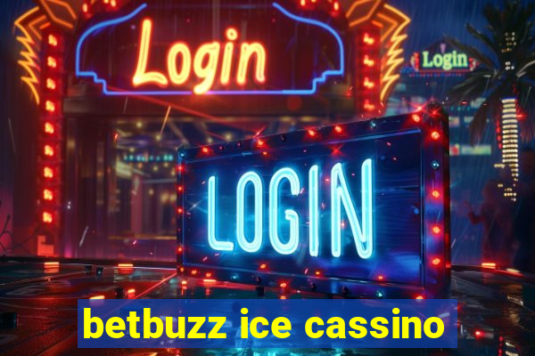 betbuzz ice cassino