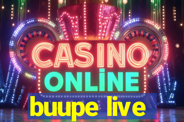 buupe live