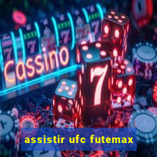 assistir ufc futemax