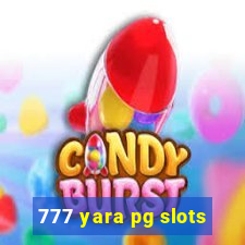 777 yara pg slots