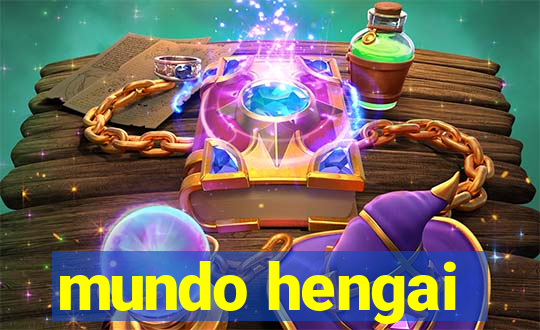 mundo hengai