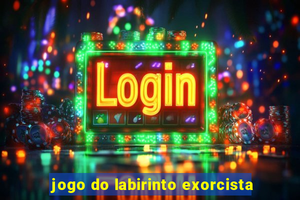 jogo do labirinto exorcista