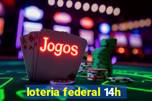 loteria federal 14h