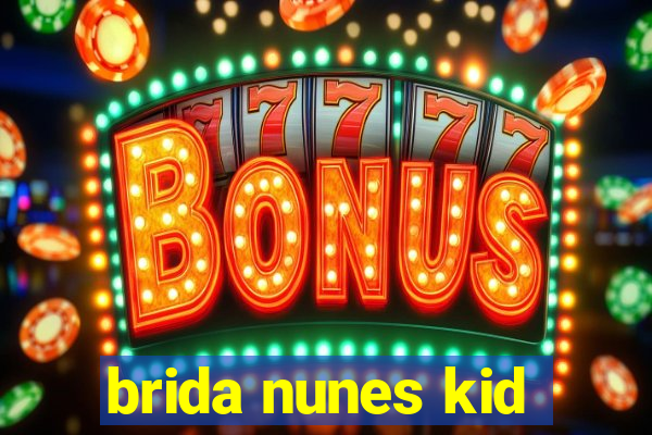 brida nunes kid