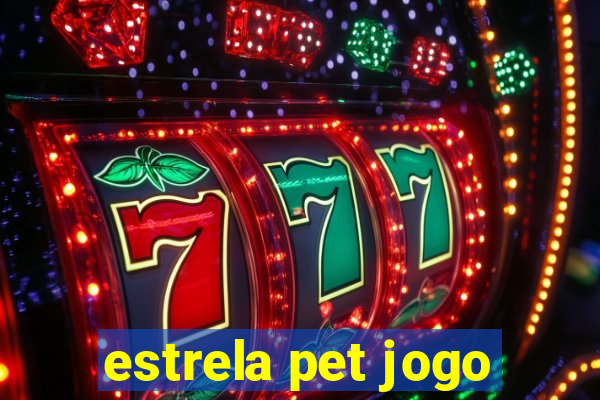 estrela pet jogo