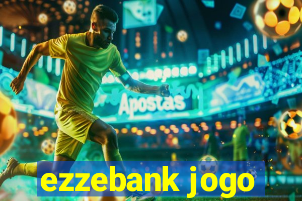 ezzebank jogo