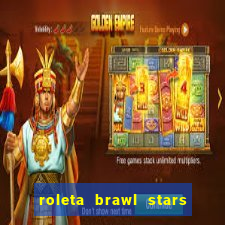 roleta brawl stars 2024 85 brawlers