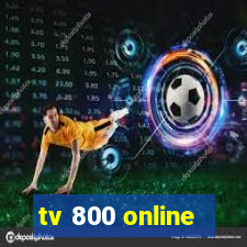 tv 800 online