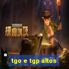 tgo e tgp altos