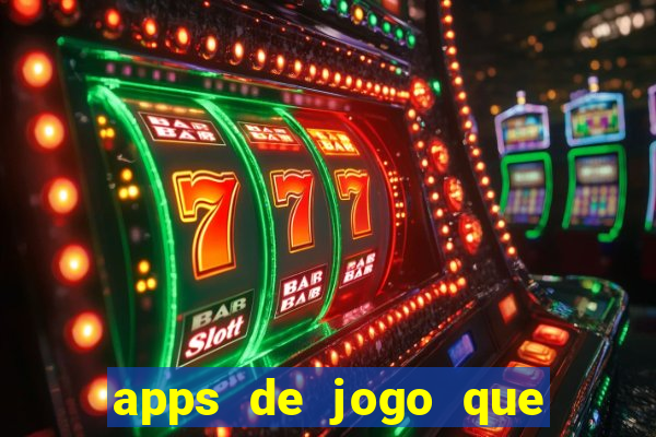 apps de jogo que ganha dinheiro