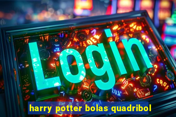 harry potter bolas quadribol