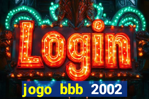 jogo bbb 2002 download android