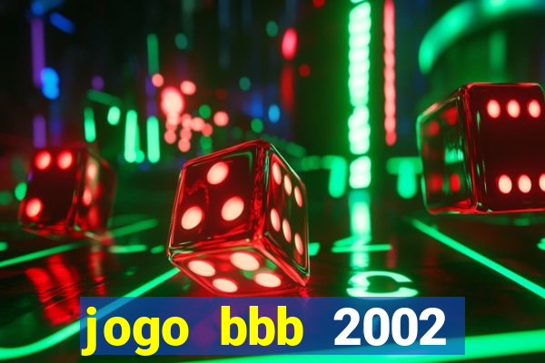 jogo bbb 2002 download android