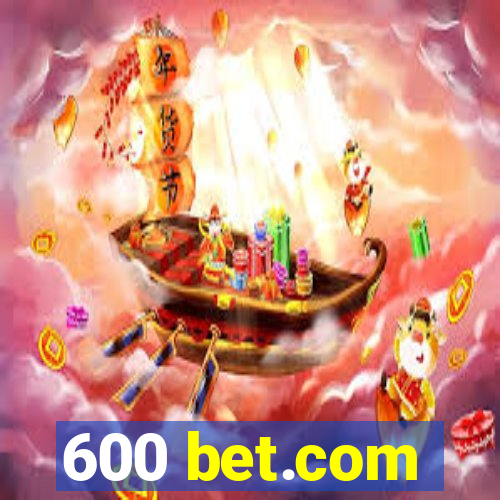 600 bet.com