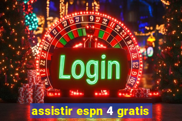 assistir espn 4 gratis