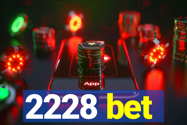 2228 bet