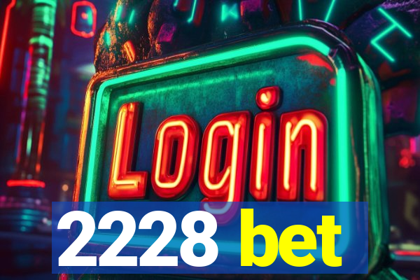 2228 bet