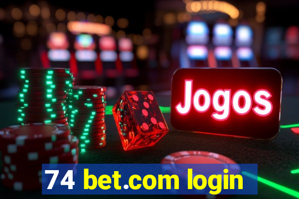 74 bet.com login