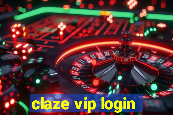 claze vip login