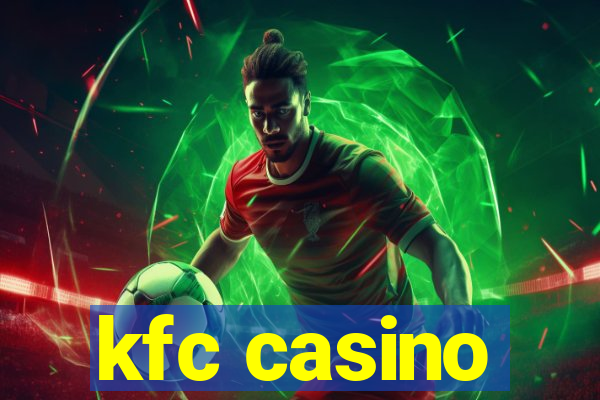 kfc casino