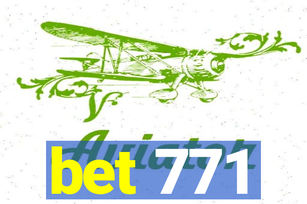 bet 771