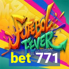 bet 771