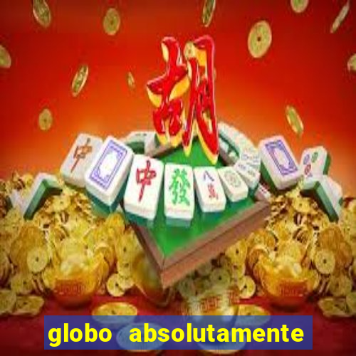 globo absolutamente sobre tudo