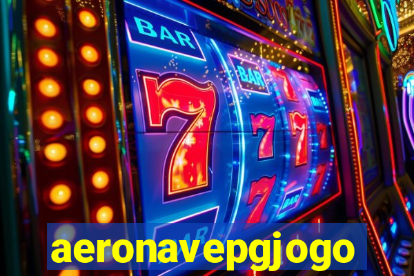 aeronavepgjogo