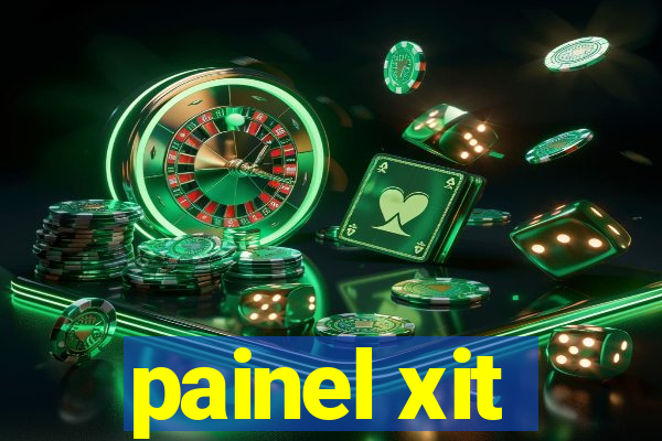 painel xit