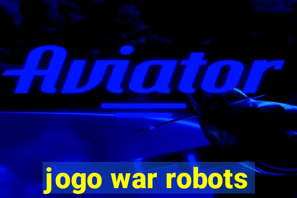 jogo war robots