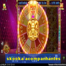 skooka acompanhantes