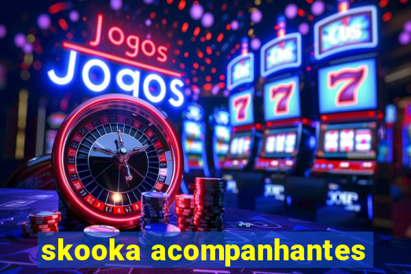 skooka acompanhantes