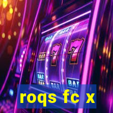 roqs fc x