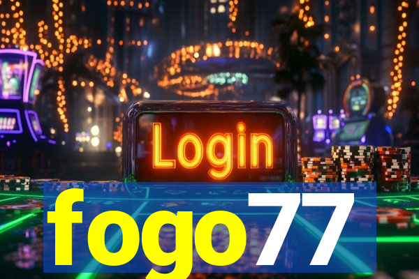 fogo77