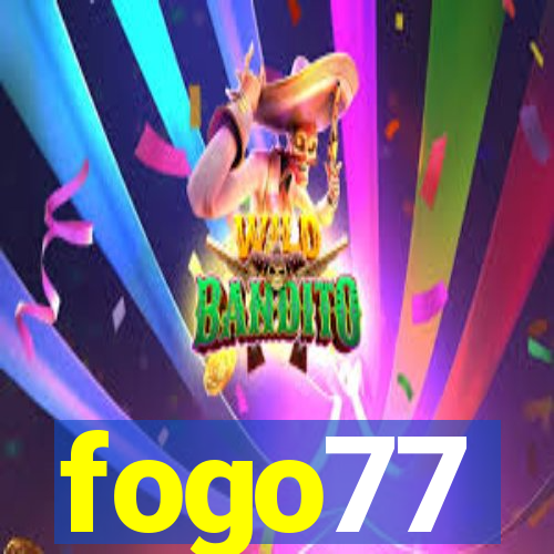 fogo77