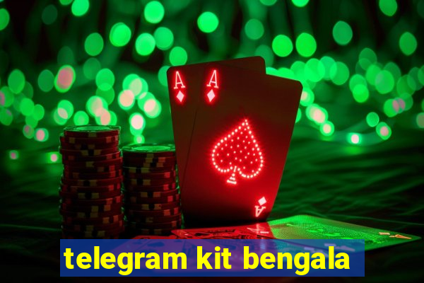 telegram kit bengala