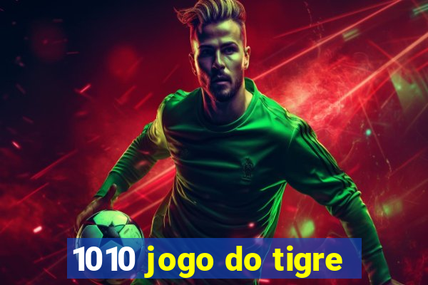 1010 jogo do tigre