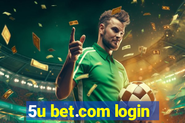 5u bet.com login