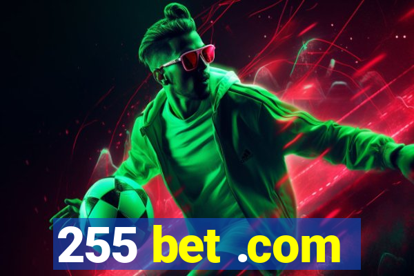 255 bet .com